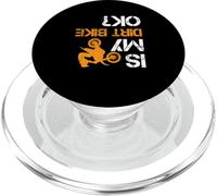 Is My Dirt Bike Ok Dirtbike Shirt Gear Dirtbike Dirtbike PopSockets PopGrip para MagSafe