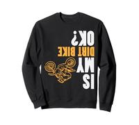 Is My Dirt Bike Ok Funny Motorcycle Motocross Hombres Mujeres Niños Sudadera