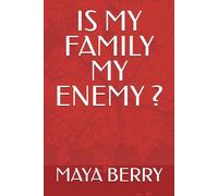 IS MY FAMILY MY ENEMY ?
