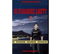 Is Paradise Lost?: A Honolulu Crime Noir Novel (The Kamaʻāina Saga)