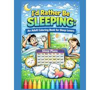 I's Rather Be Sleeping: A Funny Adult Coloring Book for Tired Humans | Cozy, Relaxing & Stress Relief Designs