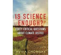 Is Science Enough?: Forty Critical Questions About Climate Justice: 9 (Myths Made in America)