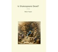 Is Shakespeare Dead? (Classic Books)
