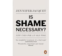 Is Shame Necessary?: New Uses for an Old Tool