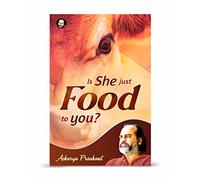 Is She Just Food To You? By Acharya Prashant: Beyond Food: Compassion, Choice, and the Human Mind