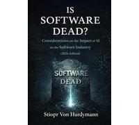 Is Software Dead?: Considerations on the Impact of AI on the Software Industry (2026 Edition)
