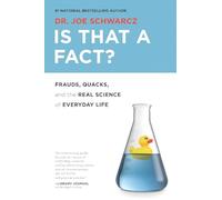 Is That a Fact?: Frauds, Quacks, and the Real Science of Everyday Life