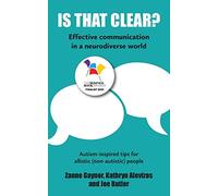 IS THAT CLEAR?: Effective communication in a neurodiverse world (2)