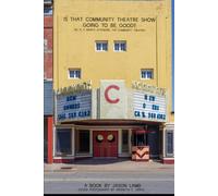 Is That Community Theatre Show Going To Be Good?: Or: Is it worth attending the community theatre?: 7 (Should you? No.)