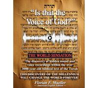 “Is that the Voice of God?”: THE WORLD SENSATION: The discovery of hidden sound and voice recordings within the over 3000-year-old biblical text of the Torah.