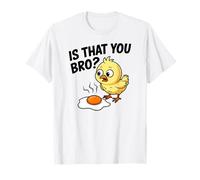 Is That You Bro Chick Chicken Fried Egg Funny Camiseta