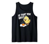 Is That You Bro Chick Chicken Fried Egg Funny Camiseta sin Mangas