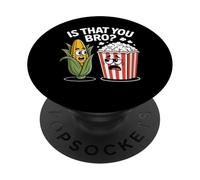 Is That You Bro Patata maíz y Palomitas de maíz Fun Movie Snack PopSockets PopGrip Adhesivo