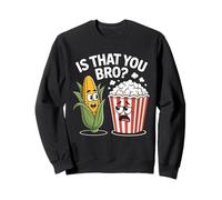 Is That You Bro Patata maíz y Palomitas de maíz Fun Movie Snack Sudadera