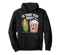 Is That You Bro Patata maíz y Palomitas de maíz Fun Movie Snack Sudadera con Capucha