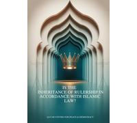 IS THE INHERITANCE OF RULERSHIP IN ACCORDANCE WITH ISLAMIC LAW?