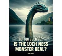 Is the Loch Ness Monster Real? (Do You Believe?)