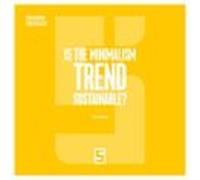 Is The Minimalism Trend Sustainable ? (ebook)