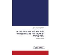 Is the Pleasure and the Pain of Heaven and Hell Truth or Metaphor?: Second Edition