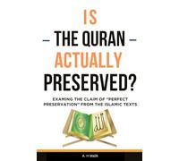 Is the Quran Actually Preserved?: Examining the Claim of "Perfect Preservation" from the Islamic Sources (What Does it Actually Say?)
