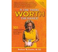 Is the Tassel Worth the Hassle?: 101 Career Training Options That Won't Break the Bank