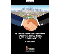 Is There a War on Surburbia? Calling a Truce in the Battle Over Land Use