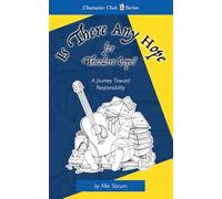 Is There any Hope for Theodore Cope?: A Journey Toward Responsibility (Character Club Series)