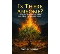 Is There Anyone?: A Call to Those Who Were Born for Something More