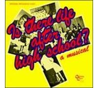 Is There Life After High Schoo - Broadway Cast