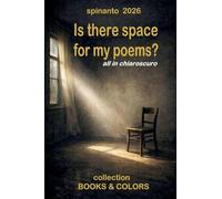 IS THERE SPACE FOR MY POEMS? all in chiaroscuro (Books & Colors)