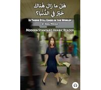 Is There Still Good in the World?: Modern Standard Arabic Reader