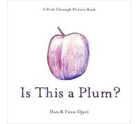 Is This a Plum? a Peek-Through Picture Book