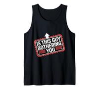Is This Guy Bothering You Humor Protector - Camiseta sin Mangas