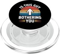 Is This Guy Bothering You Humor Protector - PopSockets PopGrip para MagSafe