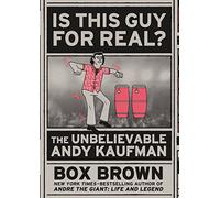 Is This Guy For Real?: the unbelievable Andy Kaufman
