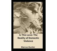 Is This Love: The Reality Of Domestic Violence