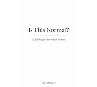 Is This Normal?: A Self-Respect Journal for Women to Identify Patterns, Trust Their Feelings, and Gain Clarity
