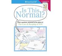 Is This Normal?: Girl's Questions, Answered by the Editors of the Care & Keeping of You (American Girl Library (Paperback)) (Paperback) - Common