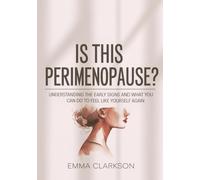 Is This Perimenopause?: Understanding the Early Signs and What You Can Do to Feel Like Yourself Again (The Perimenopause Relief Series: Wellness for Midlife Women)