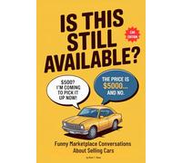 Is this still available?: Funny Marketplace Conversations About Selling Cars