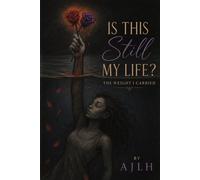 Is This Still My Life?: The Weight I Carried
