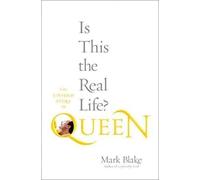 Is This the Real Life: The Untold Story of Queen