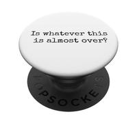 Is Whatever This Is Casi Over Funny Diciendo Vintage PopSockets PopGrip Adhesivo
