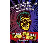 Is Winona Ryder Still with the Dude from Soul Asylum? and Other LURID Tales of TERROR and DOOM!!!