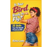 Is Your Bird Ready To Fly?: 25 Skills Your Kid Should Possess in 2026 (Self Development)