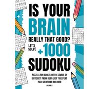 Is Your Brain Really That Good: Let's solve 1000 Sudoku Puzzles for Adults with 5 Levels of Difficulty from Very Easy to Expert Full Solutions Included (Volume 5)