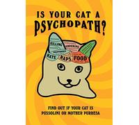 Is Your Cat A Psychopath?: Find out if your cat is Pussolini or Mother Purresa
