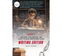 Is Your Child Gifted, Talented, or Just Awesomely Normal? Writing Edition: Discovering Storytelling Genius (Or Just Their Love for Writing Notes and List