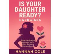 Is Your Daughter Ready? Exercises: Understanding and Putting the Works of Kari Kampakis into Good Use