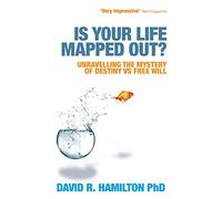 Is Your Life Mapped Out?: Unravelling the Mystery of Destiny vs. Free Will